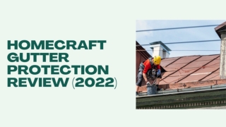 HOMECRAFT GUTTER PROTECTION REVIEW (2022)