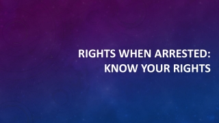 Rights When Arrested Know Your Rights