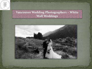 Vancouver Wedding Photographers – White Wall Weddings