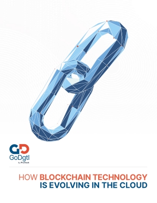 How Blockchain Technology Is Evolving In The Cloud - GoDgtl