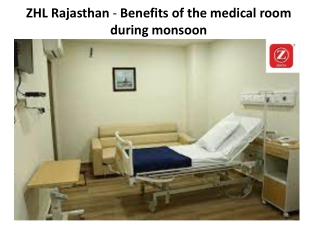 ZHL Rajasthan - Benefits of the medical room during monsoon