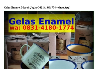Gelas Enamel Murah Jogja Ö8ЗI–4I8Ö–I774{WA}