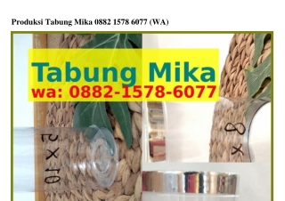 Produksi Tabung Mika Ö88ᒿ.15ᜪ8.6Öᜪᜪ(whatsApp)