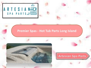 Premier Spas - Hot Tub Parts Long Island