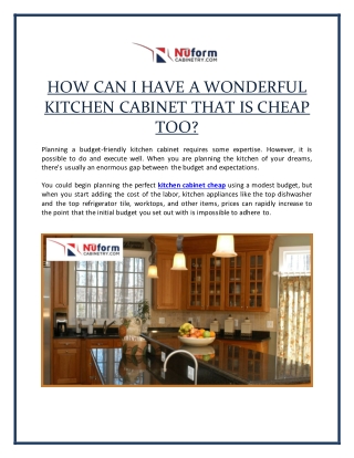 How can I have a wonderful kitchen cabinet that is cheap too?