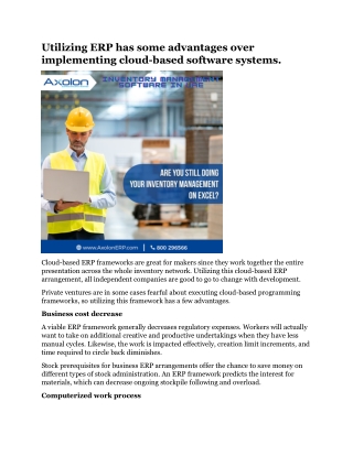 Utilizing ERP has some advantages over implementing cloud-based software systems.