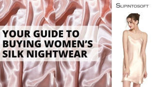 Your Guide to Buying Women’s Silk Nightwear