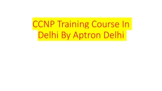 CCNP Training Course In Delhi By Aptron Delhi