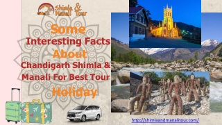 Some Interesting Facts About Chandigarh Shimla & Manali For Best Tour Holiday