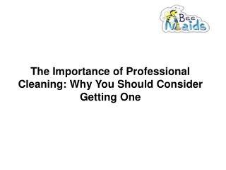 The Importance of Professional Cleaning Why You Should Consider Getting One