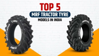Top 5 MRF Tractor Tyre Models in India