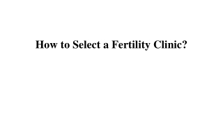 How to Select a Fertility Clinic?