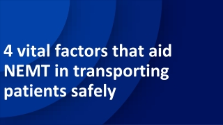 Factors that aid NEMT in transporting