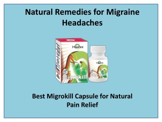 Migrokill Capsule to Fast and Natural Migraine Relief