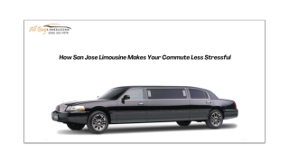 How San Jose Limousine Makes Your Commute Less Stressful
