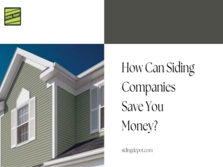 How Can Siding Companies Save You Money?