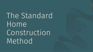The Standard Home Construction Method