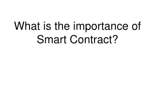 What is the importance of Smart Contract_