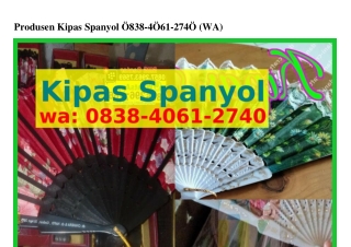 Produsen Kipas Spanyol Ô8ᣮ8_ᏎÔϬl_27ᏎÔ{WhatsApp}