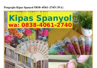 Pengrajin Kipas SpanyolPengrajin Kipas Spanyol O8З8~ㄐOᏮI~27ㄐO[WhatsApp]