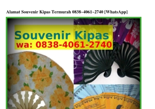 Alamat Souvenir Kipas Termurah Ô8౩8.4Ô6l.ᒿᜪ4Ô(whatsApp)