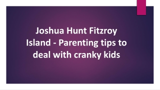Joshua Hunt Fitzroy Island - Parenting tips to deal with cranky kids