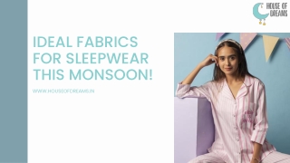 Ideal Fabrics For Sleepwear This Monsoon!