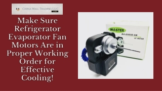 Make Sure Refrigerator Evaporator Fan Motors Are in Proper Working Order for Effective Cooling!