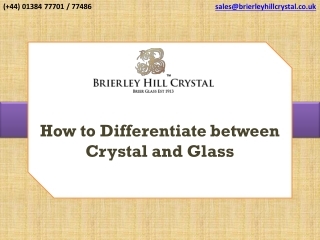 How to Differentiate between Crystal and Glass