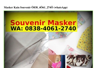 Masker Kain Souvenir O8౩8•ㄐO6I•ᒿ7ㄐO{WA}