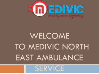 Medivic North East Ambulance Service in Goalpara and bongaigaon Available in 24 hours