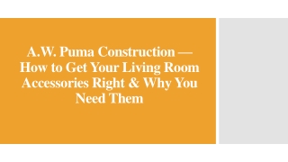 A.W. Puma Construction — Living Room Accessories Right & Why You Need Them