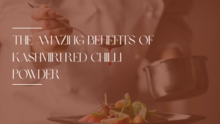 The Amazing Benefits of Kashmiri Red Chilli Powder