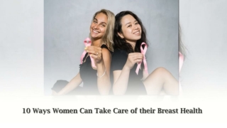 Breast Cancer Symptoms & How to Keep Your Breasts Healthy