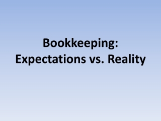 Bookkeeping: Expectations vs. Reality