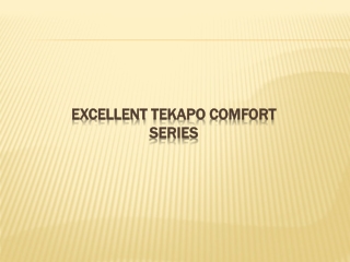 Excellent Tekapo Comfort Series