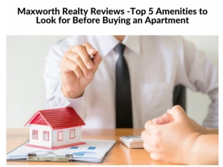 Maxworth Realty Reviews -Top 5 Amenities to Look for Before Buying an Apartment