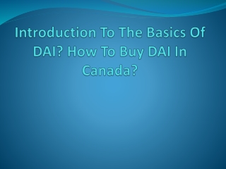 Introduction To The Basics Of DAI? How To Buy DAI In Canada?