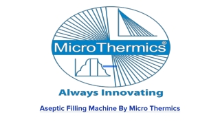 Best Quality Aseptic Filling Machine By Micro Thermics