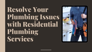 Resolve Your Plumbing Issues with Residential Plumbing Services