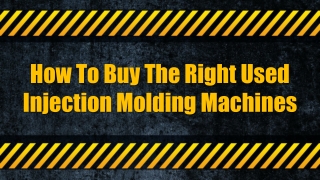 How To Buy The Right Used Injection Molding Machines