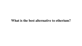 What is the best alternative to etherium_