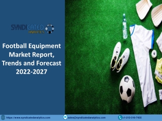 Football Equipment Market Size, Share, Industry Analysis 2022-2027