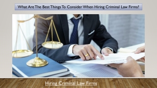 What Are The Best Things To Consider When Hiring Criminal Law Firms