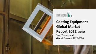 Coating Equipment Global Market Size, Share, Trends, Growth, Companies, Industry Strategies, Opportunity Analysis and Fo