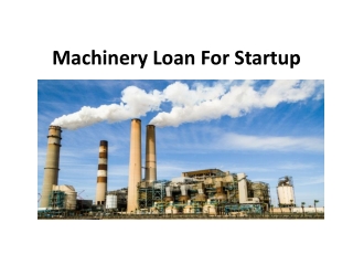 Machinery Loan For Startup