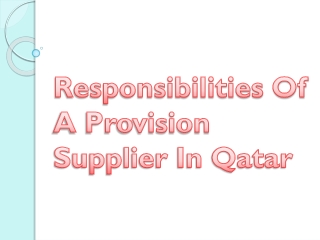 Responsibilities Of A Provision Supplier In Qatar
