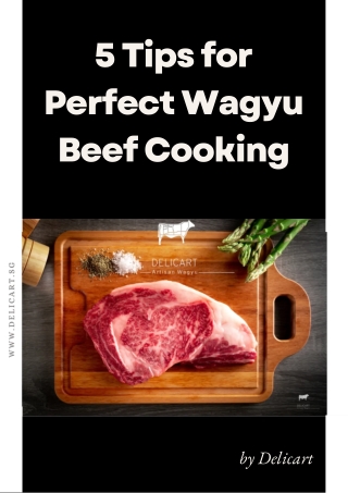 5 Tips for Perfect Wagyu Beef Cooking