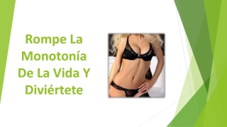 Rompe La Monotonía De La Vida Y Diviértete