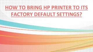 HOW TO BRING HP PRINTER TO ITS FACTORY DEFAULT SETTINGS_